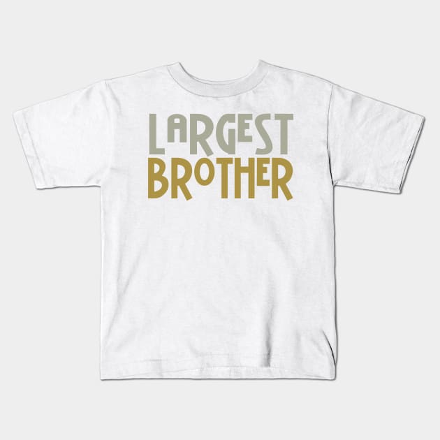 Largest Brother Kids T-Shirt by PeppermintClover